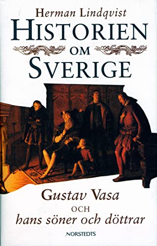 Beispielbild fr Historien om Sverige. Historien om Gustav Vasa och hans s ner och d ttrar: 2 zum Verkauf von WorldofBooks