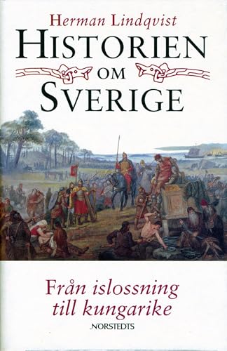 Beispielbild fr Historien om Sverige. Från islossning till kungarike: 1 zum Verkauf von WorldofBooks