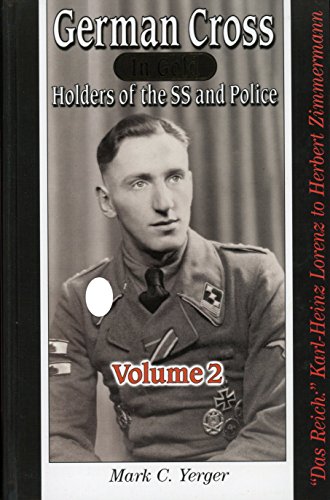 German Cross in Gold - Holders of the SS and Police, Volume 2 - "Das Reich:" Karl-Heinz Lorenz to Herbert Zimmerman (9789121389980) by Mark C. Yerger