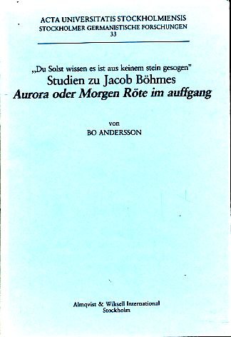 Stock image for Studien Zu Jacob Bohmes Aurora Oder Morgen Rote Im Auffgang. "Du Solst Wissen Es Ist Aus Keinem Stein Gesogen for sale by Shelley and Son Books (IOBA)