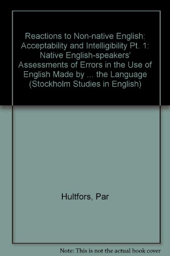 Imagen de archivo de Reactions to Non-Native English: Native English Speakers Assessments of Errors in the Use of English Made by Non-Native Users of the Language (Stockholm Studies in English) a la venta por Arundel Books