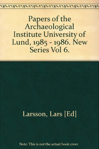 Beispielbild fr Papers of the Archaeological Institute University of Lund, 1985 - 1986. New Series Vol 6. zum Verkauf von Plurabelle Books Ltd