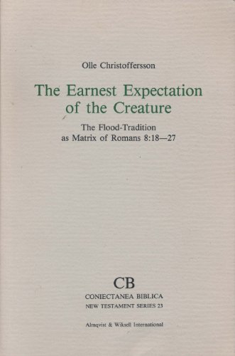 9789122009887: The Earnest Expectation of the Creature: The Flood-Tradition As Matrix of Romans 8 : 18-27