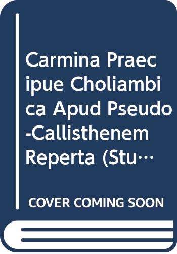 Imagen de archivo de Carmina Praecipue Choliambica Apud Pseudo-Callisthenem Reperta (Studia Graeca Stockholmiensia) a la venta por medimops