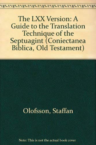 9789122013921: The LXX Version: A Guide to the Translation Technique of the Septuagint: 30 (Coniectanea Biblica, Old Testament S.)