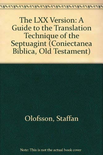 The LXX version : a guide to the translation technique of the Septuagint. Dissertation. Coniectan...