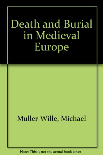 Death and Burial in Medieval Europe (9789122015758) by Muller-Wille, Michael