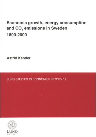 Economic Growth, Energy Consumption & Co2 Emissions in Sweden 1800-2000