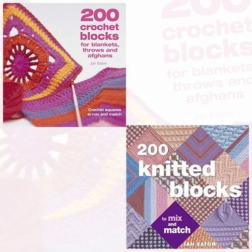 9789123482221: Jan Eaton Collection 2 Books Bundle (200 Crochet Blocks for Blankets, Throws and Afghans: Crochet Squares to Mix-and-Match, 200 knitted blocks)