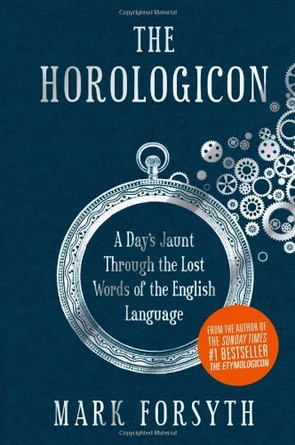 9789123491568: The Horologicon A Day's Jaunt Through the Lost Words of the English Language By Mark Forsyth