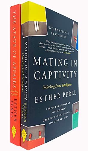 Imagen de archivo de The State of Affairs Rethinking Infidelity and Mating In Captivity 2 Books Collection Set By Esther Perel - A Book For Anyone Who Has Ever Loved a la venta por Ergodebooks