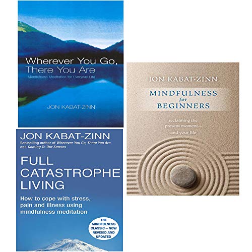 9789123773053: Jon kabat zinn 3 Books collection set (wherever you go there you are , full catastrophe living, mindfulness for beginners)