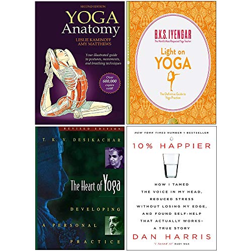 9789123792771: Light on Yoga, Yoga Anatomy 2nd Edition, Heart of Yoga, 10% Happier 4 Books Collection Set