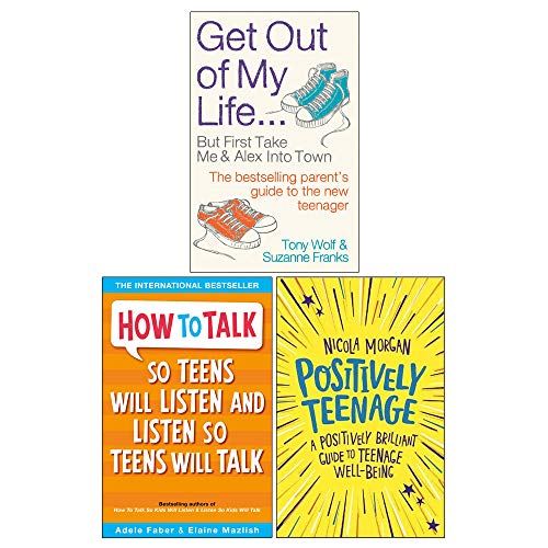 Stock image for Get Out of My Life, How To Talk So Teens Will Listen & Listen So Teens Will Talk, Positively Teenage 3 Books Collection Set for sale by Books Unplugged