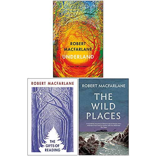 Stock image for Robert Macfarlane 3 Books Collection Set (Underland [Hardcover], The Gifts of Reading, The Wild Places) for sale by Books Unplugged