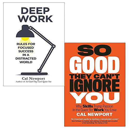 Imagen de archivo de Cal Newport 2 Books Collection Set (Deep Work: Rules for Focused Success in a Distracted World, So Good They Can't Ignore You: Why Skills Trump Passion in the Quest for Work You Love) a la venta por GF Books, Inc.