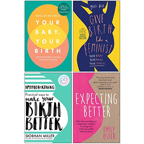 9789123894529: Il tuo bambino, la tua nascita, Partorisci come una femminista, Hypnobirthing, Expecting Better, set di 4 libri