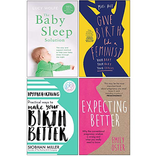 Stock image for The Baby Sleep Solution, Give Birth Like a Feminist, Hypnobirthing, Expecting Better 4 Books Collection Set for sale by Books Unplugged