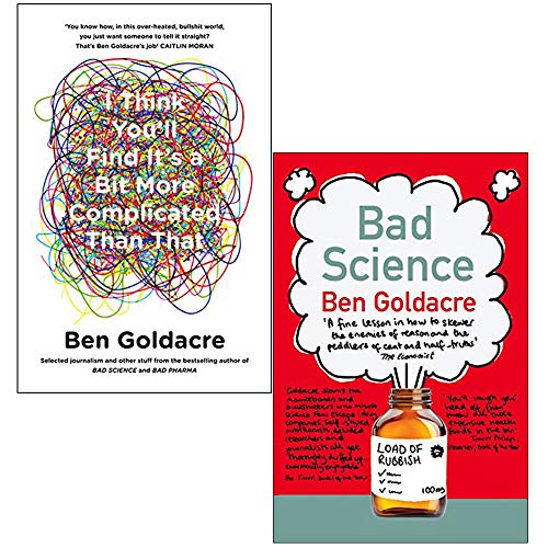 Stock image for Ben Goldacre Collection 2 Books Set (I Think You'll Find It's a Bit More Complicated Than That, Bad Science) for sale by GF Books, Inc.