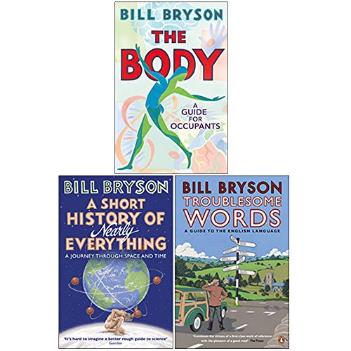 Beispielbild fr Bill Bryson 3 Books Collection Set (The Body A Guide for Occupants, A Short History of Nearly Everything, Troublesome Words) zum Verkauf von GF Books, Inc.