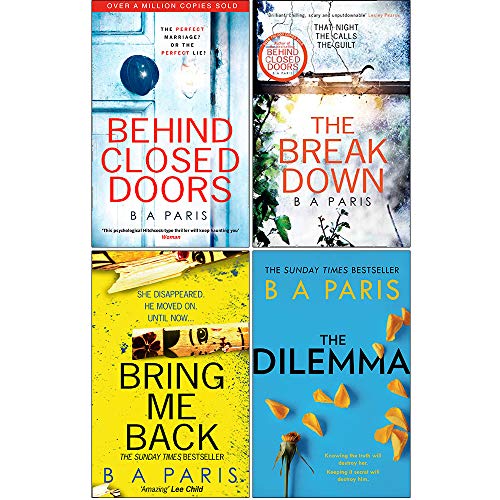 Stock image for B A Paris Collection 4 Books Set (Behind Closed Doors, The Breakdown, Bring Me Back, [Hardcover] The Dilemma) for sale by GF Books, Inc.