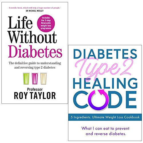 Beispielbild fr Life Without Diabetes: The definitive guide to understanding and reversing your Type 2 diabetes & Diabetes Type 2 Healing Code - 5 Ingredients. Ultimate Weight Loss Cookbook 2 Books Collection Set zum Verkauf von Books Unplugged