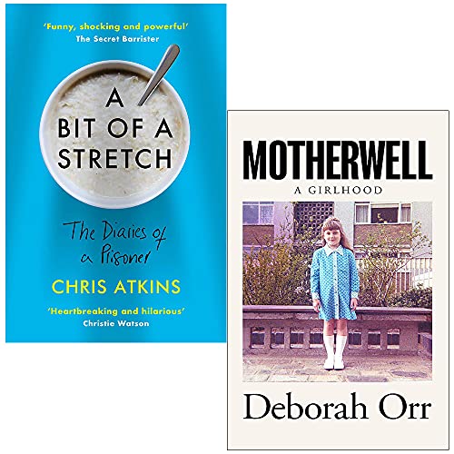 Stock image for A Bit of a Stretch: The Diaries of a Prisoner By Chris Atkins & Motherwell A Girlhood By Deborah Orr 2 Books Collection Set for sale by GF Books, Inc.