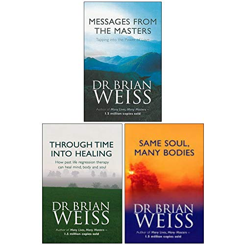 Stock image for Dr. Brian Weiss 3 Books Collection Set (Messages From The Masters, Through Time Into Healing & Same Soul, Many Bodies) for sale by GF Books, Inc.