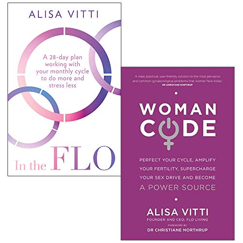 Imagen de archivo de In the FLO A 28-day plan working with your monthly cycle to do more & Womancode: Perfect Your Cycle Amplify Your Fertility Supercharge Your Sex Drive By Alisa Vitti 2 Books Collection Set a la venta por Lucky's Textbooks