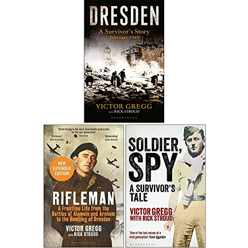 Stock image for Victor Gregg Collection 3 Books Set (Dresden A Survivor's Story February 1945, Rifleman, Soldier Spy A Survivor's Tale) for sale by Revaluation Books