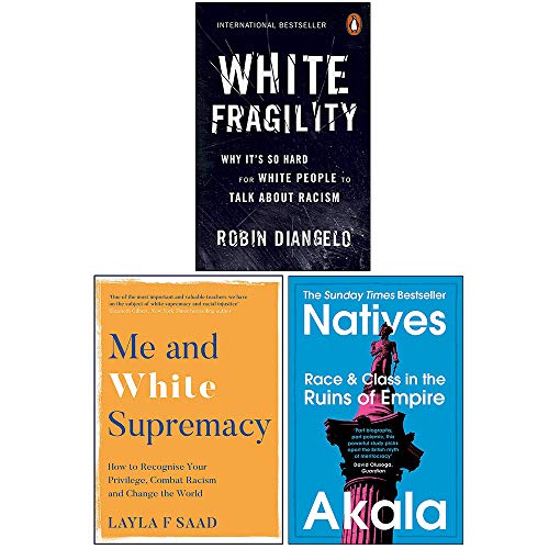 Stock image for White Fragility, Me and White Supremacy, Natives Race and Class in the Ruins of Empire 3 Books Collection Set for sale by Books Unplugged