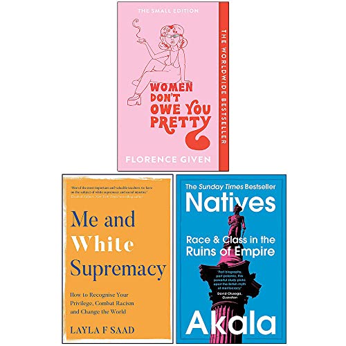 Stock image for Women Don't Owe You Pretty [Hardcover], Me and White Supremacy [Hardcover], Natives Race and Class in the Ruins of Empire 3 Books Collection Set for sale by GF Books, Inc.