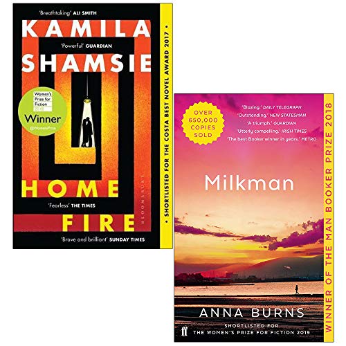 Imagen de archivo de Home Fire By Kamila Shamsie & Milkman By Anna Burns 2 Books Collection Set a la venta por Books Unplugged