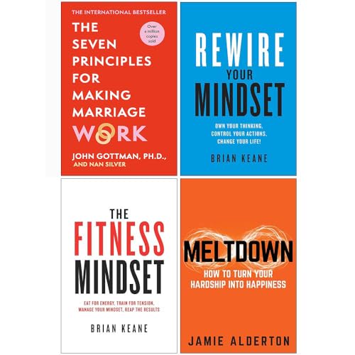 Stock image for The Seven Principles For Making Marriage Work, Rewire Your Mindset, The Fitness Mindset, Meltdown 4 Books Collection Set for sale by GF Books, Inc.