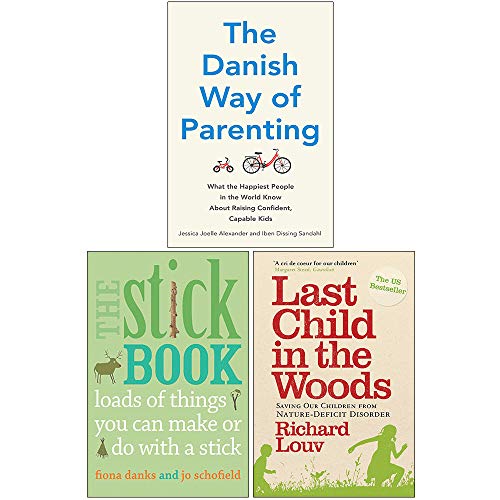 Imagen de archivo de The Danish Way of Parenting, The Stick Book, Last Child In The Woods 3 Books Collection Set a la venta por Books Unplugged