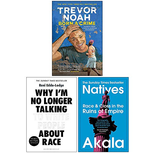 Beispielbild fr Born A Crime Stories from a South African Childhood, Why I?m No Longer Talking to White People About Race, Natives Race and Class in the Ruins of Empire 3 Books Collection Set zum Verkauf von GF Books, Inc.