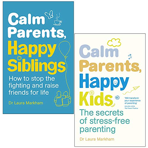 Beispielbild fr Calm Parents Happy Siblings & Calm Parents Happy Kids By Dr. Laura Markham 2 Books Collection Set zum Verkauf von GF Books, Inc.