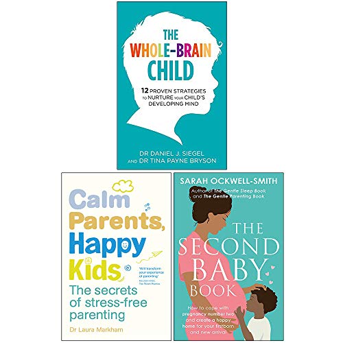 Stock image for The Whole-Brain Child, Calm Parents Happy Kids, The Second Baby Book 3 Books Collection Set for sale by GF Books, Inc.