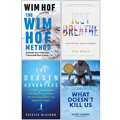 Stock image for The Wim Hof Method, Just Breathe Mastering Breathwork, The Oxygen Advantage, What Doesn't Kill Us 4 Books Collection Set for sale by GF Books, Inc.