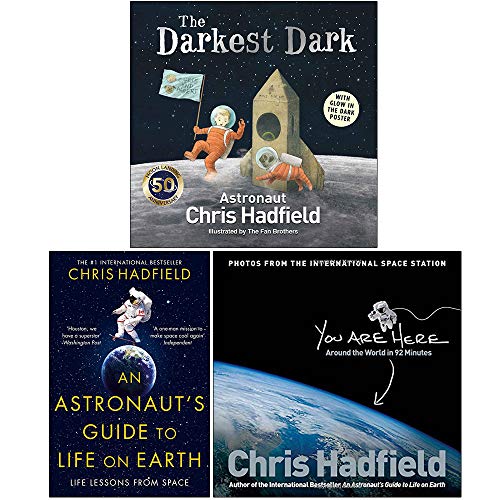 Imagen de archivo de Chris Hadfield Collection 3 Books Set (The Darkest Dark, An Astronaut's Guide To Life On Earth, You Are Here) a la venta por Books Unplugged
