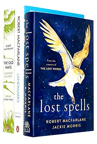 Stock image for Robert Macfarlane 3 Books Collection Set (The Lost Spells, Landmarks, The Old Ways A Journey On Foot) for sale by Books Unplugged