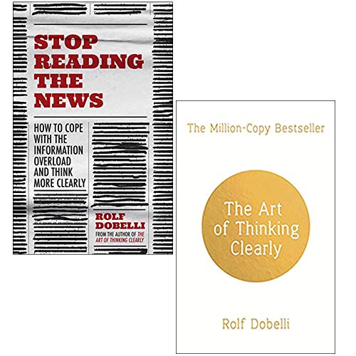 Stock image for Rolf Dobelli Collection 2 Books Set (Stop Reading the News, The Art of Thinking Clearly) for sale by WorldofBooks