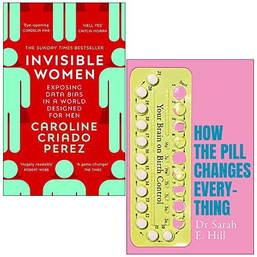 Stock image for Invisible Women By Caroline Criado Perez & How The Pill Changes Everything By Sarah E Hill 2 Books Collection Set for sale by GF Books, Inc.