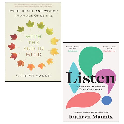 Stock image for Kathryn Mannix 2 Books Collection Set (With the End in Mind, Listen) for sale by GF Books, Inc.