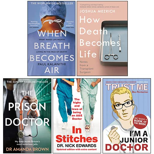 Stock image for How Death Becomes Life, When Breath Becomes Air, The Prison Doctor, Trust Me, I'm a (Junior) Doctor, In Stitches 5 Books Collection Set for sale by Books Unplugged