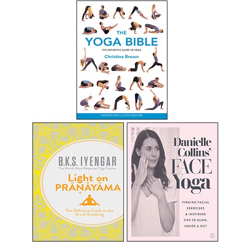 Stock image for The Yoga Bible By Christina Brown, Danielle Collins' Face Yoga, Light on Pranayama By B K S Iyengar 3 Books Collection Set for sale by Books Unplugged