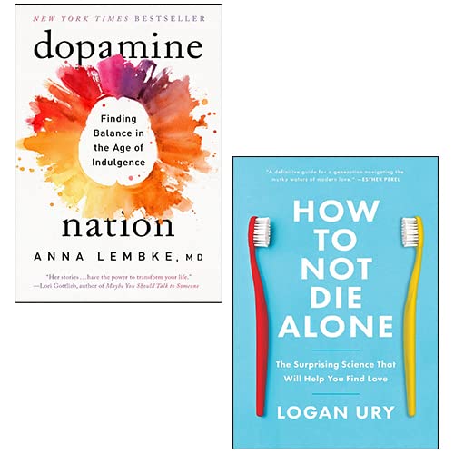 Stock image for Dopamine Nation By Dr. Anna Lembke, How to Not Die Alone By Logan Ury 2 Books Collection Set for sale by Book Deals