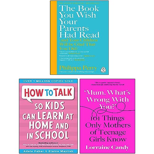 Stock image for The Book You Wish Your Parents Had Read, How to Talk so Kids Can Learn at Home and in School, Mum What's Wrong with You? [Hardcover] 3 Books Collection Set for sale by Books Unplugged