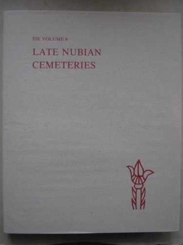 Late Nubian Cemeteries.; (The Scandinavian Joint Expedition to Sudanese Nubia, Volume 6)
