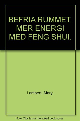 Beispielbild fr BEFRIA RUMMET: MER ENERGI MED FENG SHUI. zum Verkauf von Cambridge Rare Books